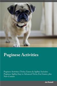 Puginese Activities Puginese Activities (Tricks, Games & Agility) Includes: Puginese Agility, Easy to Advanced Tricks, Fun Games, Plus New Content