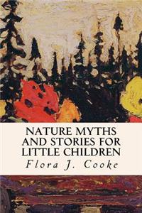 Nature Myths and Stories for Little Children