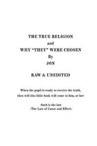 The True Religion and Why They Were Chosen