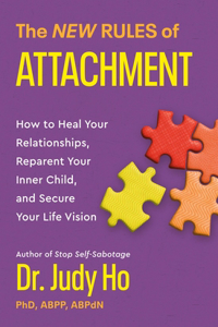 New Rules of Attachment: How to Heal Your Relationships, Reparent Your Inner Child, and Secure Your Life Vision