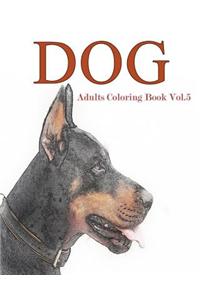 Dog: Adults Coloring Book Vol.5: An Adult Coloring Book of Dogs in a Variety of Styles