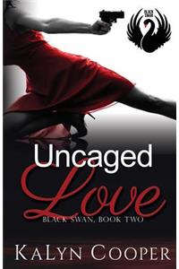 Uncaged Love