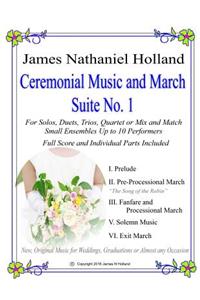 Ceremonial Music and March Suite No. 1