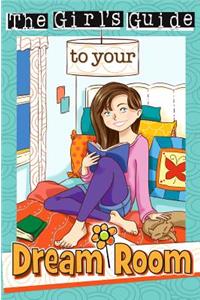 The Girl's Guide to Your Dream Room