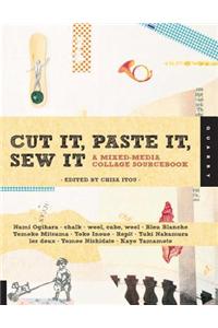 Cut It, Paste It, Sew It