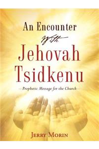 Encounter With Jehovah Tsidkenu