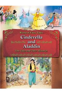 Cinderella and Aladdin: Two Tales and Their Histories