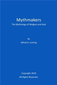 Mythmakers