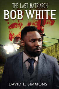 Last Matriarch: Bob White