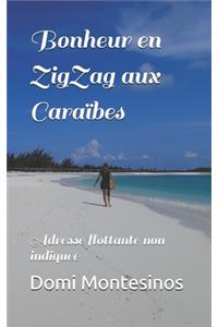 Bonheur en ZigZag aux Caraïbes: Adresse flottante non indiquée