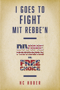 I Goes to Fight Mit Rebbe'n