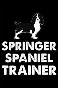 Springer Spaniel Trainer: Funny Springer Spaniel Training Log Book gifts. Best Dog Training Log Book gifts For Dog Lovers who loves Springer Spaniel. Cute Springer Spaniel Tr