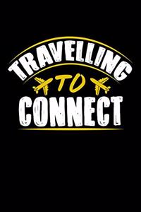 Travelling to Connect: 6x9 120 pages lined - Your personal Diary