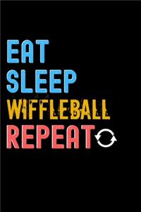 Eat, Sleep, Wiffleball, Repeat Notebook - Wiffleball Funny Gift