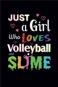 Just A Girl Who Loves Volleyball and Slime