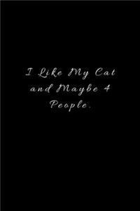 I Like My Cat and Maybe 4 People