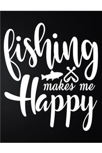 Fishing Makes Me Happy
