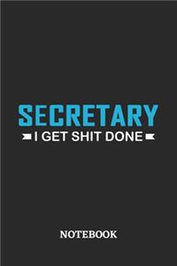 Secretary I Get Shit Done Notebook