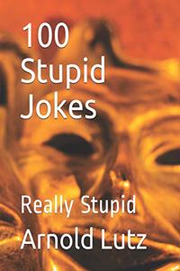 100 Stupid Jokes
