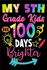 My 5th Grade Kids are 100 Days Smarter: 100th Day of School Journal and Notebook for 5th Grade Teachers with 120+ Pages of 6"x9" Lined Pages Perfect for Sketching and Taking Notes