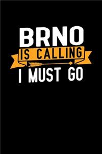 Brno is calling I Must go