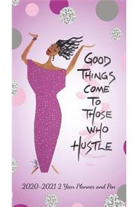 Good Things Come to Those Who Hustle