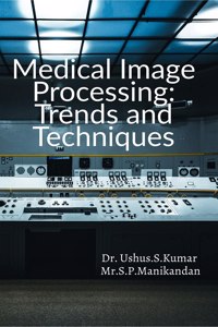 Medical Image Processing: Trends and Techniques