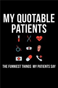 My Quotable Patients The Funniest Things My Patients Say