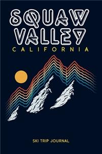 Squaw Valley, California - Ski Trip Journal