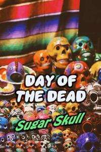 Day Of The Dead Sugar Skull