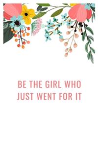 Be The Girl Who Just Went For It