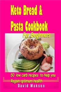 Keto Bread and Pasta Cookbook