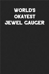 World's Okayest Jewel Gauger
