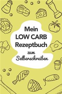Mein Low Carb Rezeptbuch zum Selberschreiben