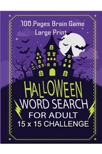 Halloween Word Search For Adult - 100 Page Brain Game Large Print 15x15 Challenge