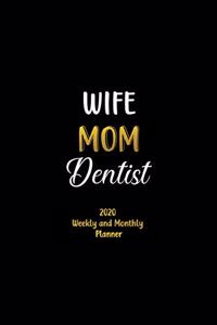 Wife Mom Dentist 2020 Weekly and Monthly Planner