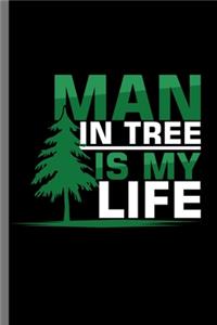Man in Tree is My Life