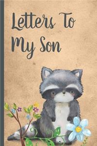 Letters To My Son