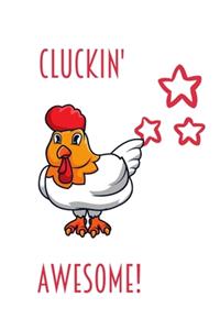 Cluckin' Awesome: A 6 x 9, blank, lined, journal/notebook. Fun Humour. 120 pages