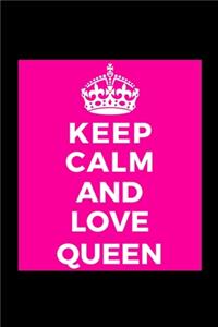 Keep Calm and Love Queen