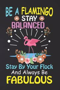 Be A Flamingo Stay Balanced