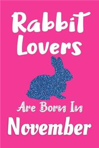 Rabbit Lovers Are Born In November Journal