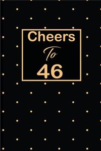 Cheers to 46