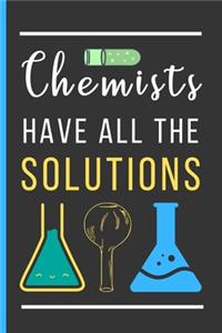 Chemists Have All The Solutions