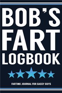 Bob's Fart Logbook Farting Journal For Gassy Guys