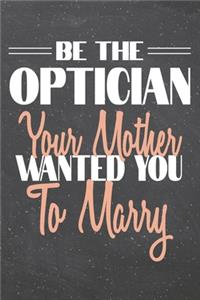 Be The Optician Your Mother Wanted You To Marry