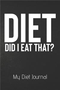 DIET Did I Eat That? My Diet Journal