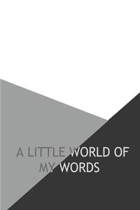 A Little world of my words