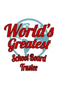 World's Greatest School Board Trustee
