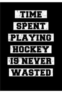 Season Statistics Log Book For Ice Hockey Games Time Spent Playing Hockey Is Never Wasted